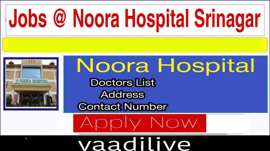 Noora Hospital Srinagar jobs noora Hospital doctors list contact number address