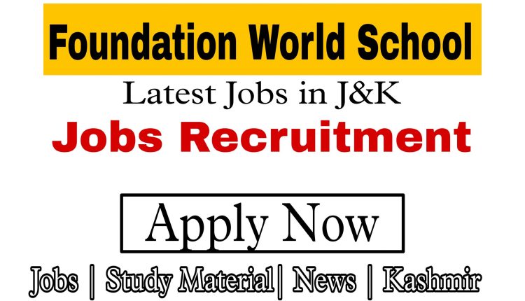 Foundation World school budgam jobs recruitment
