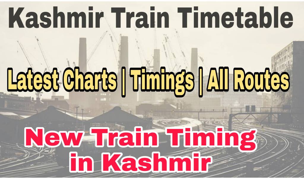 New Train Timing in Kashmir Today | All Routes | Train Time Table 2022 | Latest Kashmir train timetable 2023